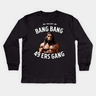 Bang bang 49 ers Gang graphic design Kids Long Sleeve T-Shirt